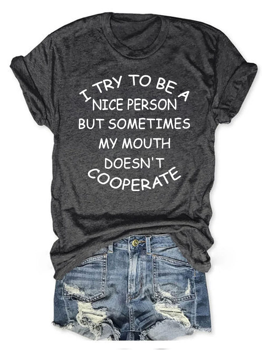 I Try To BE A Nice Person T-shirt