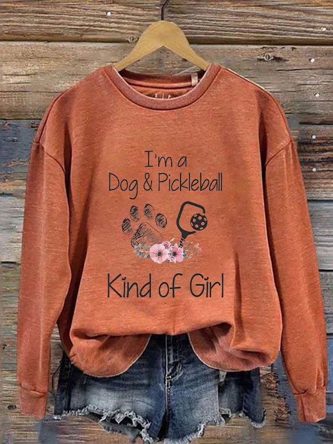 Women's I'm A Dog And Pickleball Kind Of Girl Printed Sweatshirt