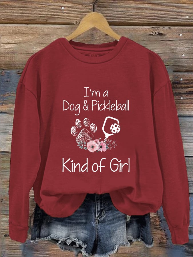 Women's I'm A Dog And Pickleball Kind Of Girl Printed Sweatshirt