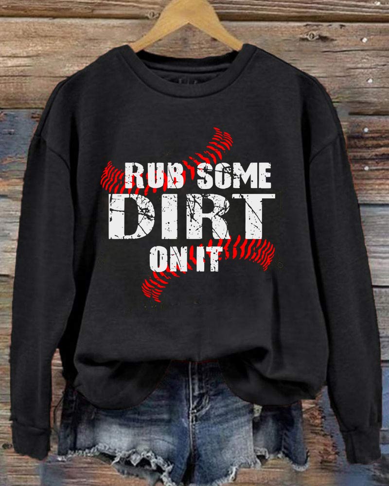 Rub Some Dirt On It Baseball Crewneck Sweatshirt