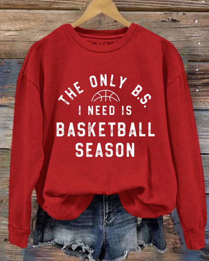 The Only BS I Need is Basketball Season Crewneck Sweatshirt