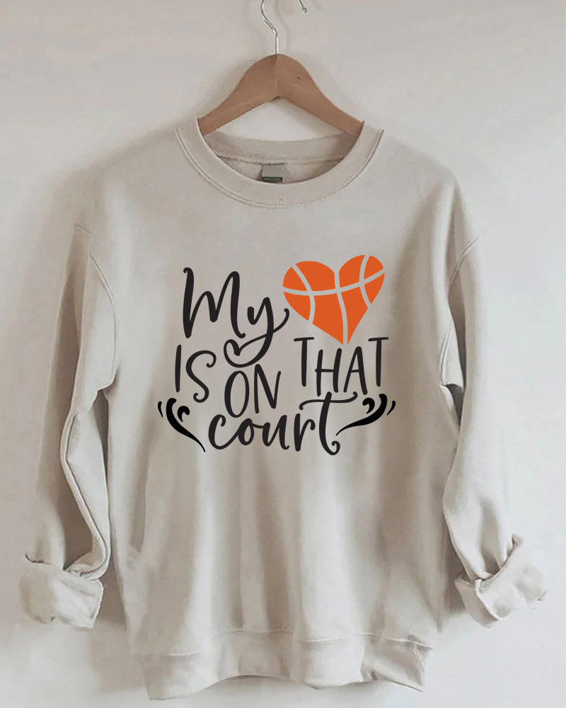 My Heart is On That Court Sweatshirt