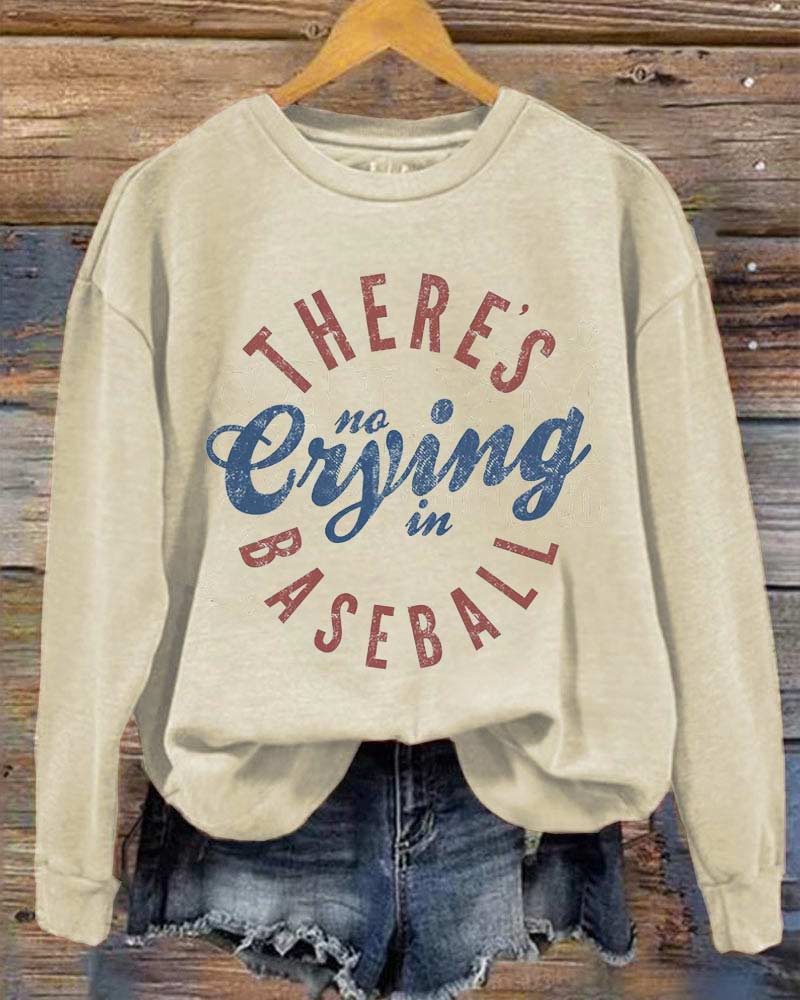 There's No Crying In Baseball Sweatshirt
