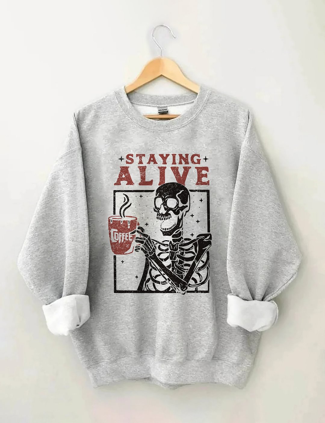 Staying Alive Coffee Sweatshirt