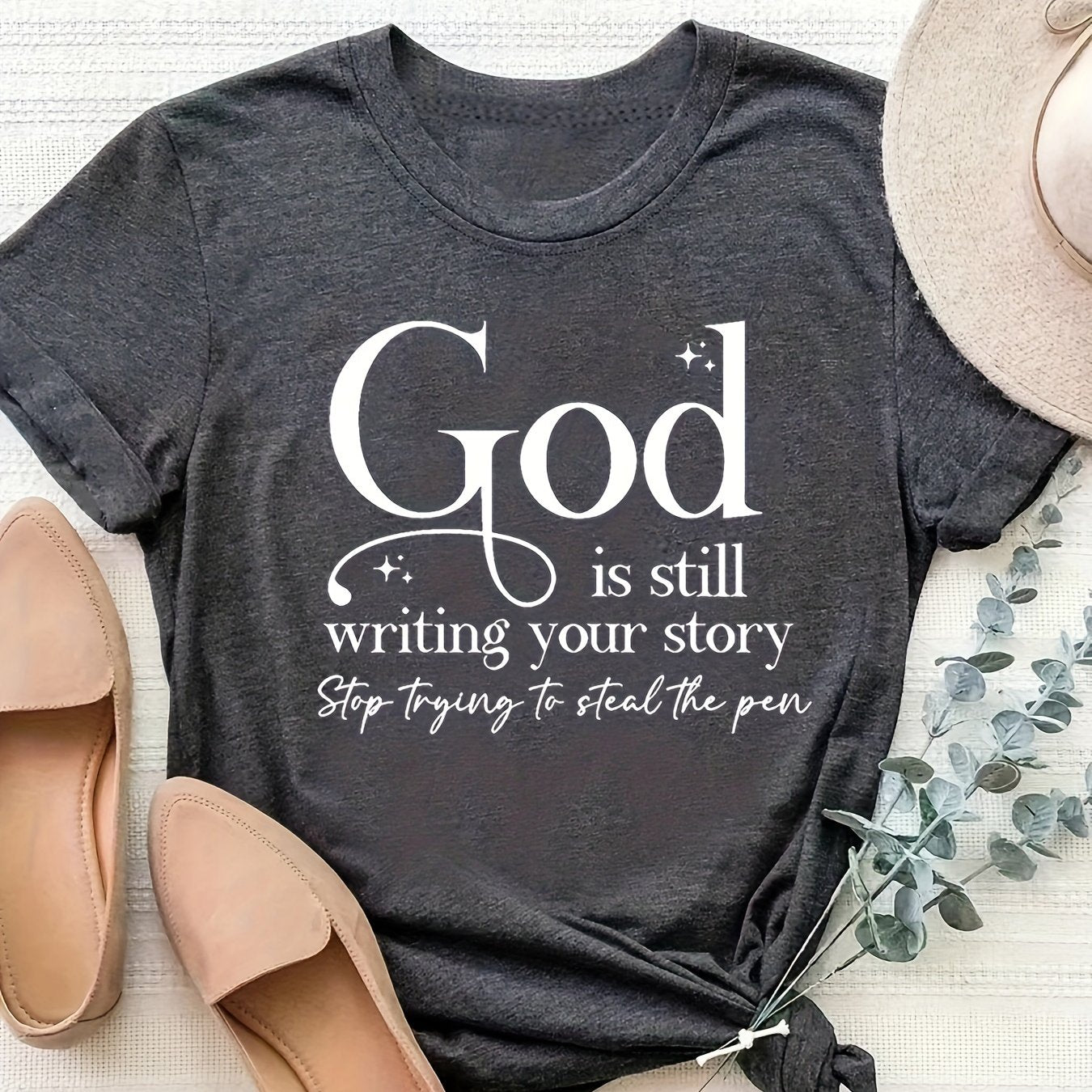 God is still writing your story T-shirt