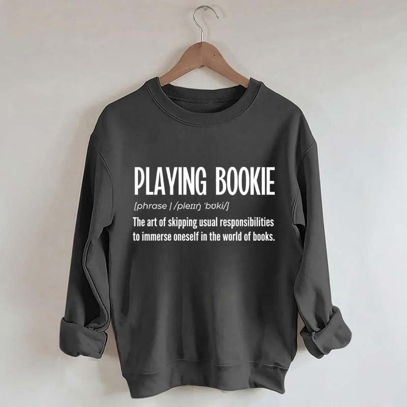Playing Bookie Reading Sweatshirt