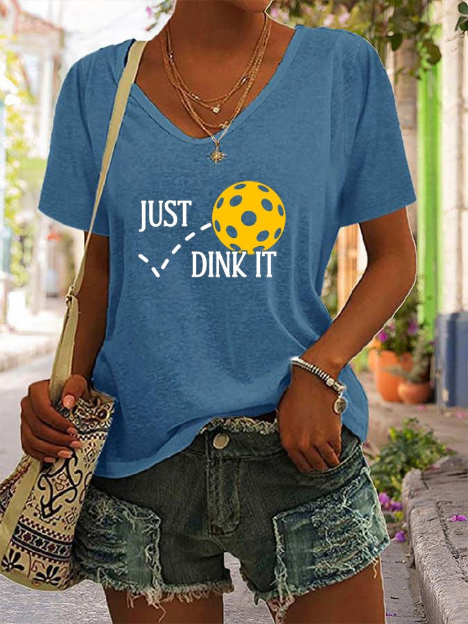 Women's Pickleball Just Dink It Printed V-Neck T-Shirt