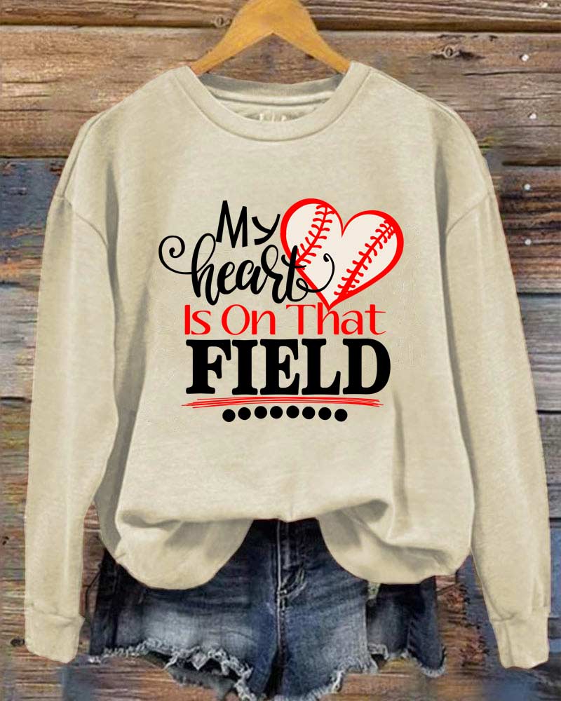 My Heart is on that Field Baseball Sweatshirt
