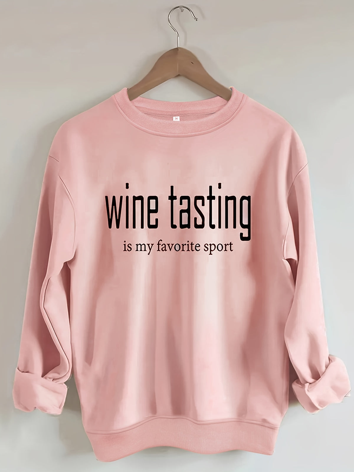 Wine Tasting Is My Favorite Sport Sweatshirt