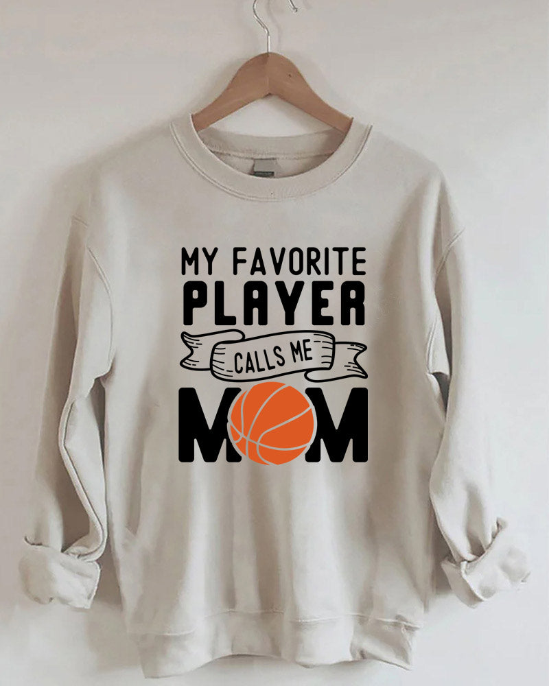 My Favorite Player Calls Me Mom Sweatshirt