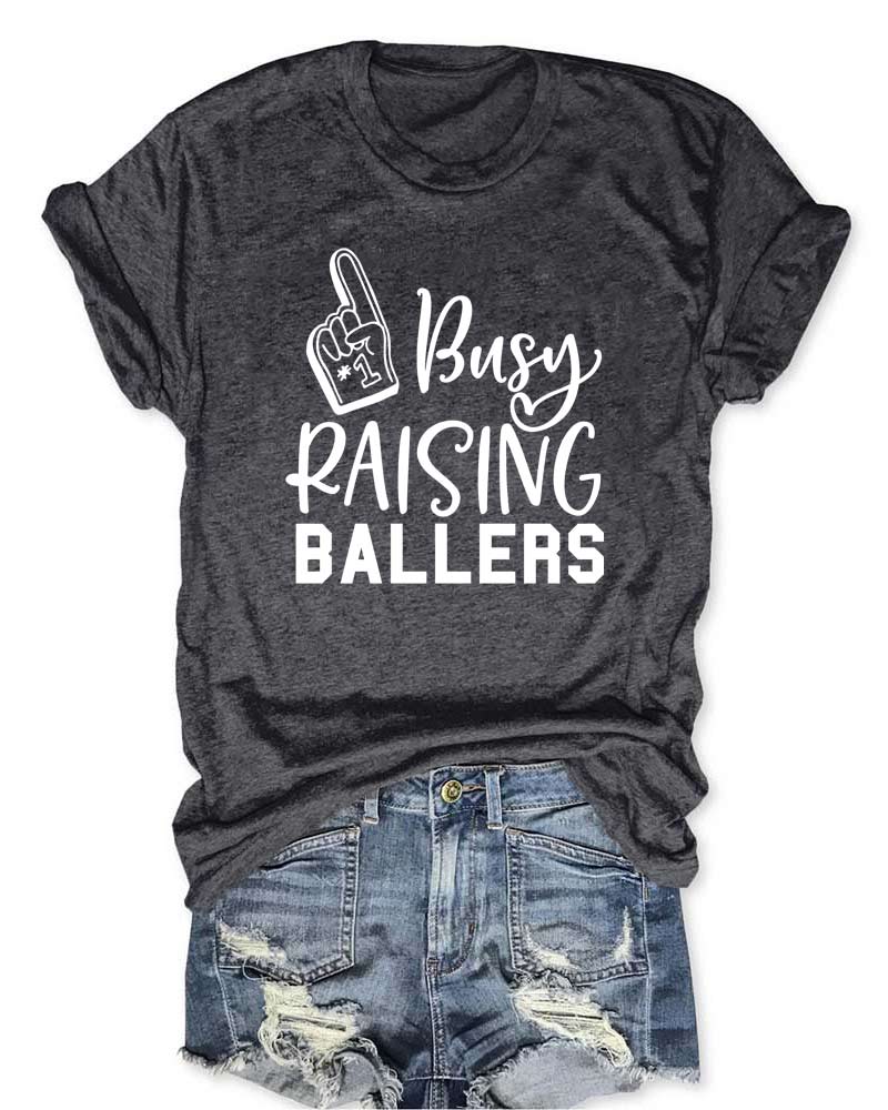 Busy Raising Ballers T-Shirt