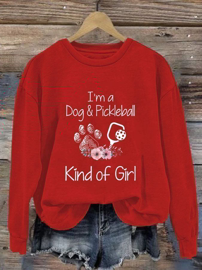 Women's I'm A Dog And Pickleball Kind Of Girl Printed Sweatshirt