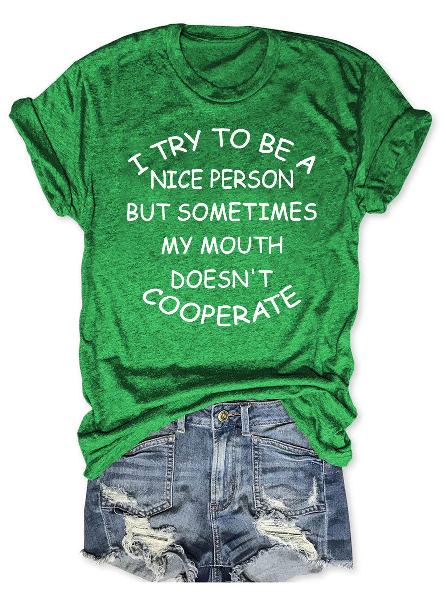I Try To BE A Nice Person T-shirt