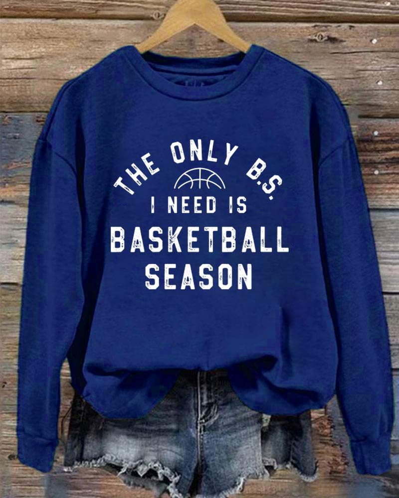 The Only BS I Need is Basketball Season Crewneck Sweatshirt