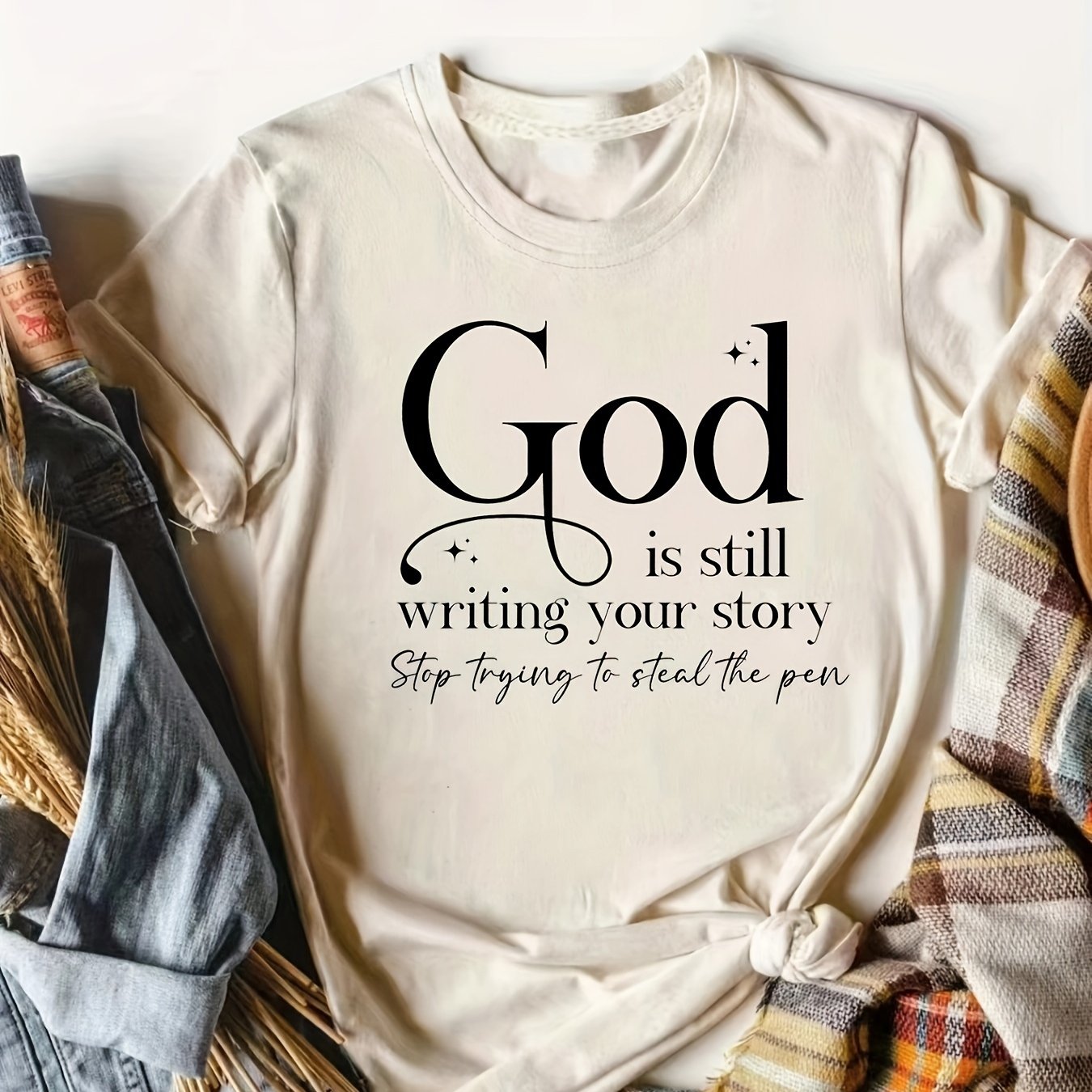 God is still writing your story T-shirt
