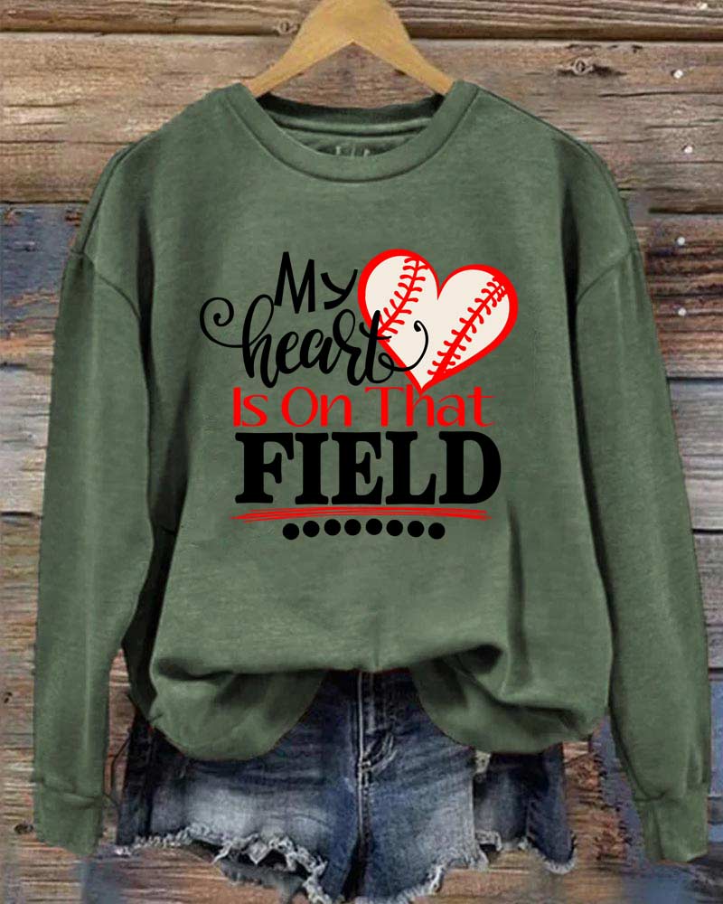 My Heart is on that Field Baseball Sweatshirt