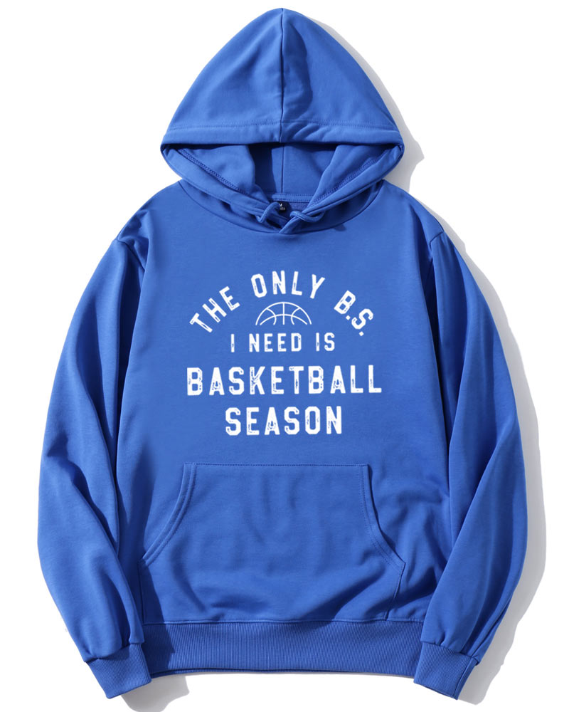 The Only BS I Need is Basketball Season Hoodie