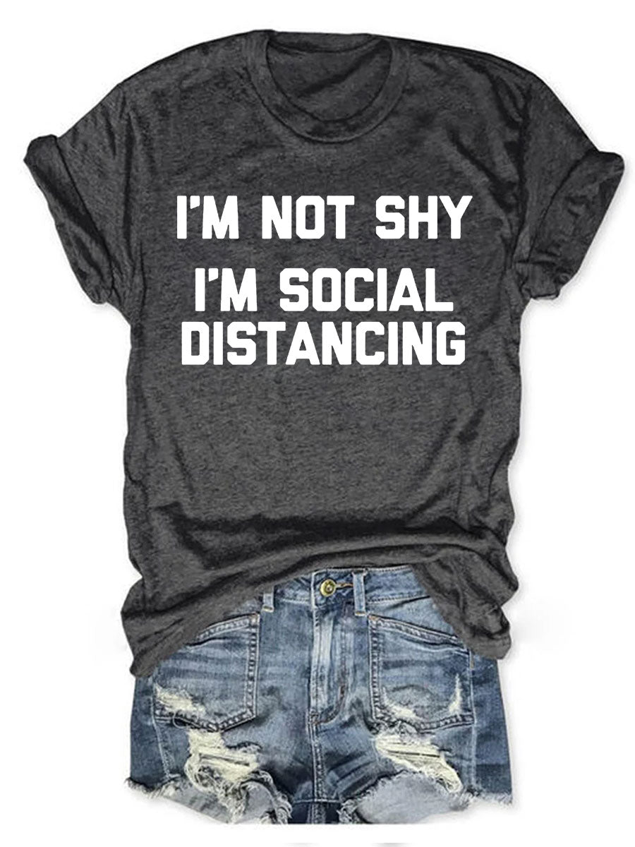 I'm Not Shy I'm Social Distancing T-shirt