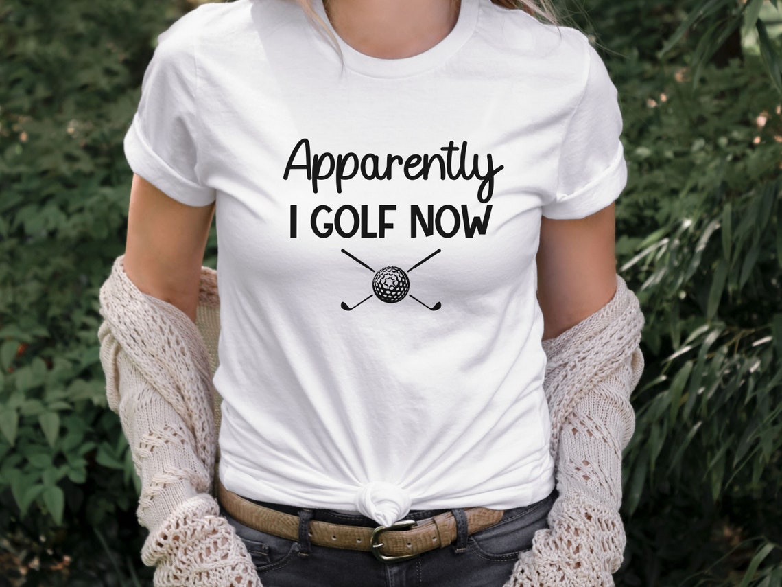 Apparently I Golf Now T-shirt