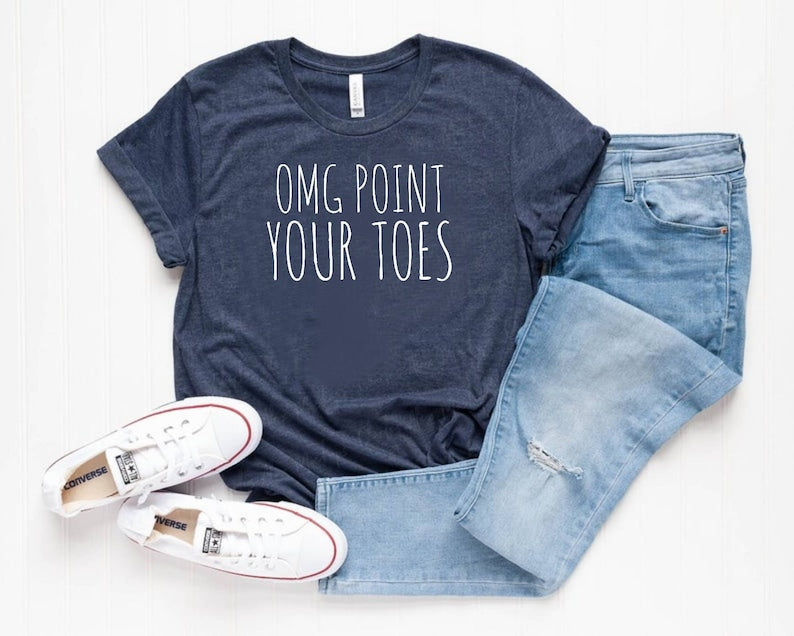 OMG Point Your Toes Dance T-shirt