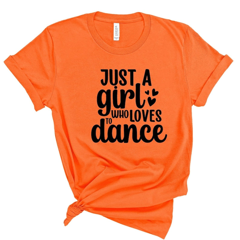 Just A Girl Who Loves To Dance T-shirt