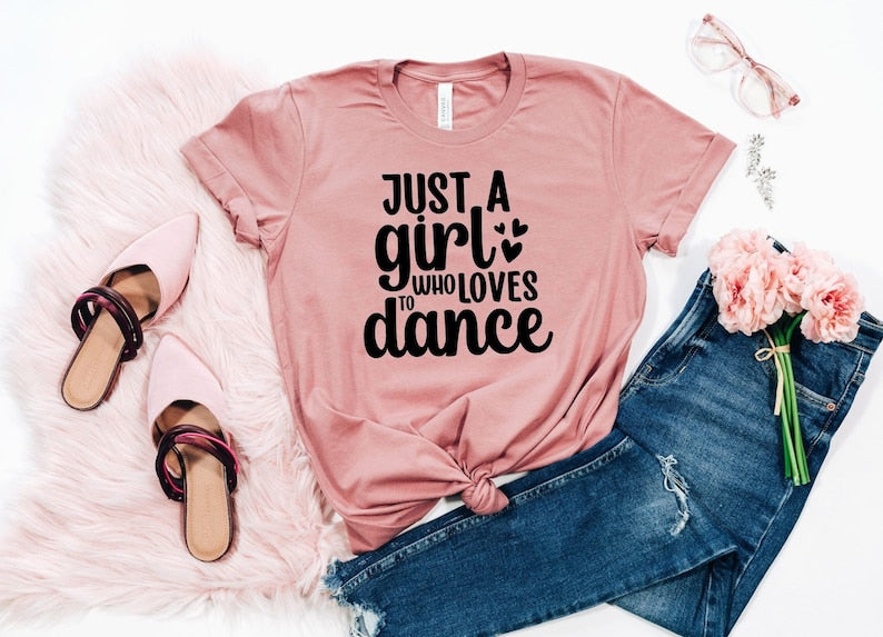 Just A Girl Who Loves To Dance T-shirt