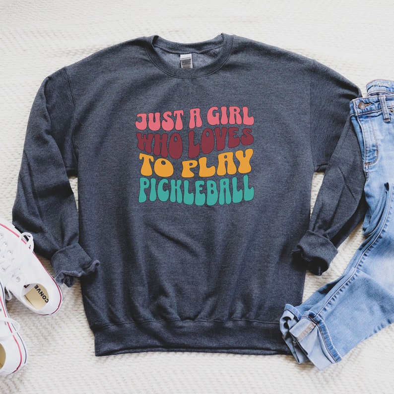 Just A Girl Who Loves To Play Pickleball Sweatshirt