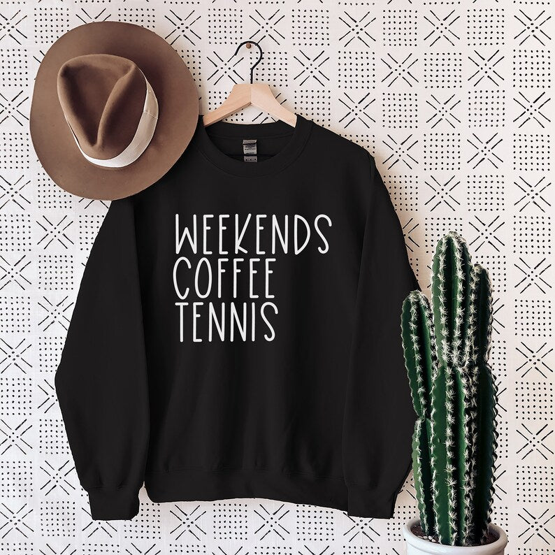Weekend Coffee Tennis Sweatshirt
