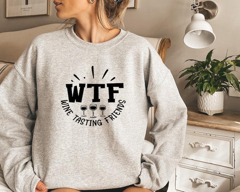 WTF Wine Tasting Friends Sweatshirt