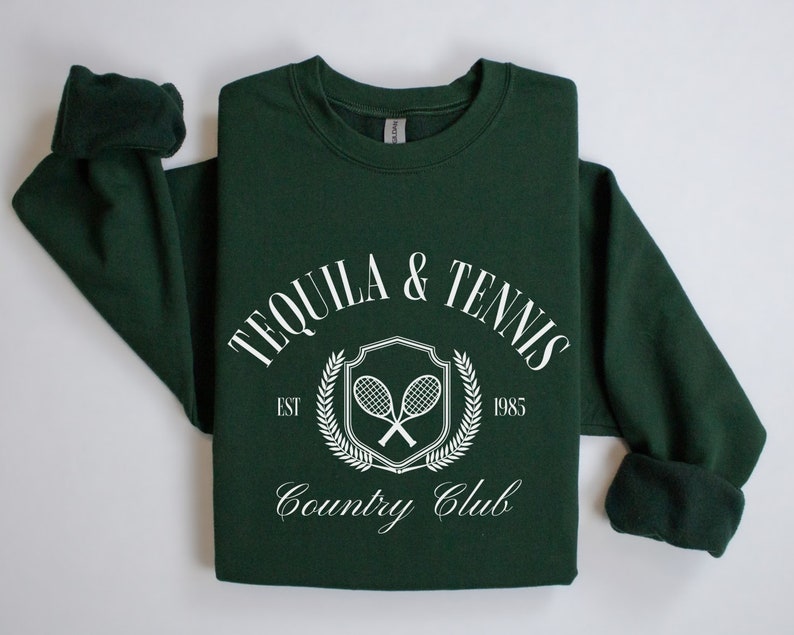 Tequila and Tennis Country Club Sweatshirt