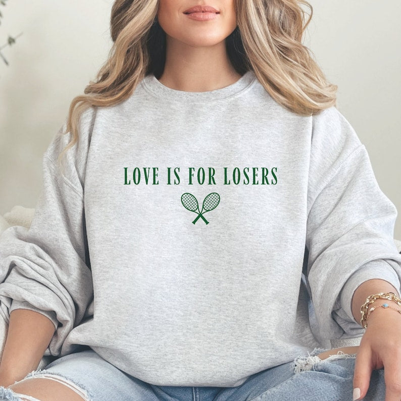 Love Is For Losers Tennis Sweatshirt