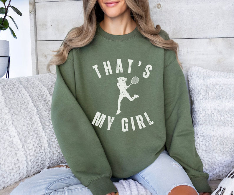 That's My Girl Tennis Sweatshirt