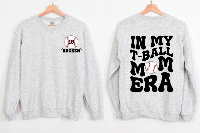 Custom Name In My T - Ball Mom Era Sweatshirts