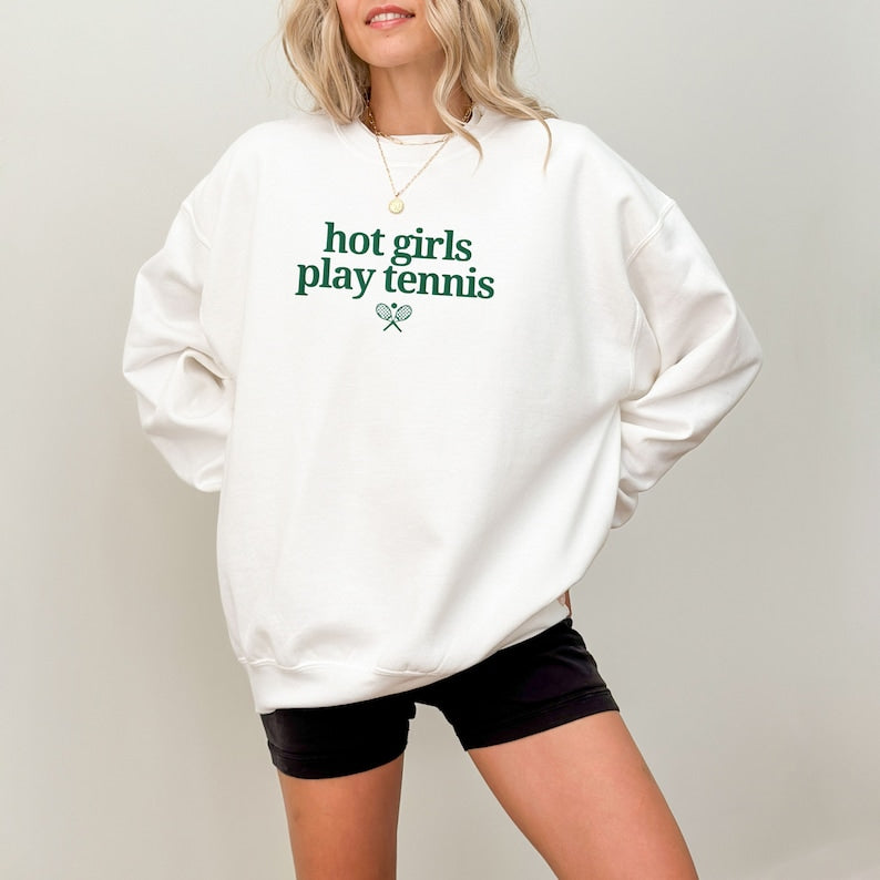 Hot Girls Play Tennis Sweatshirt