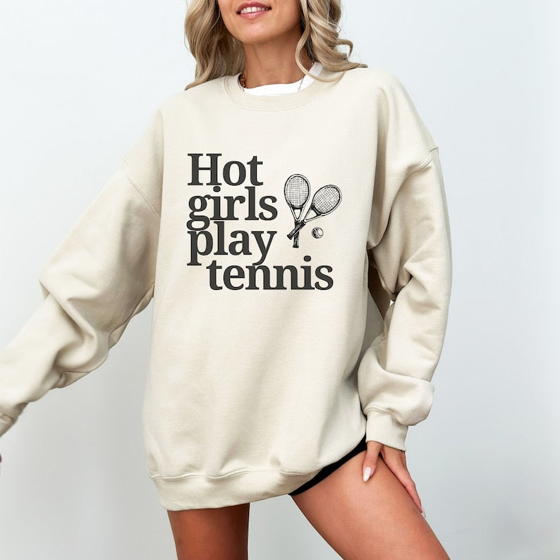 Hot Girls Play Tennis Sweatshirt