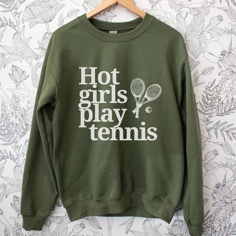 Hot Girls Play Tennis Sweatshirt