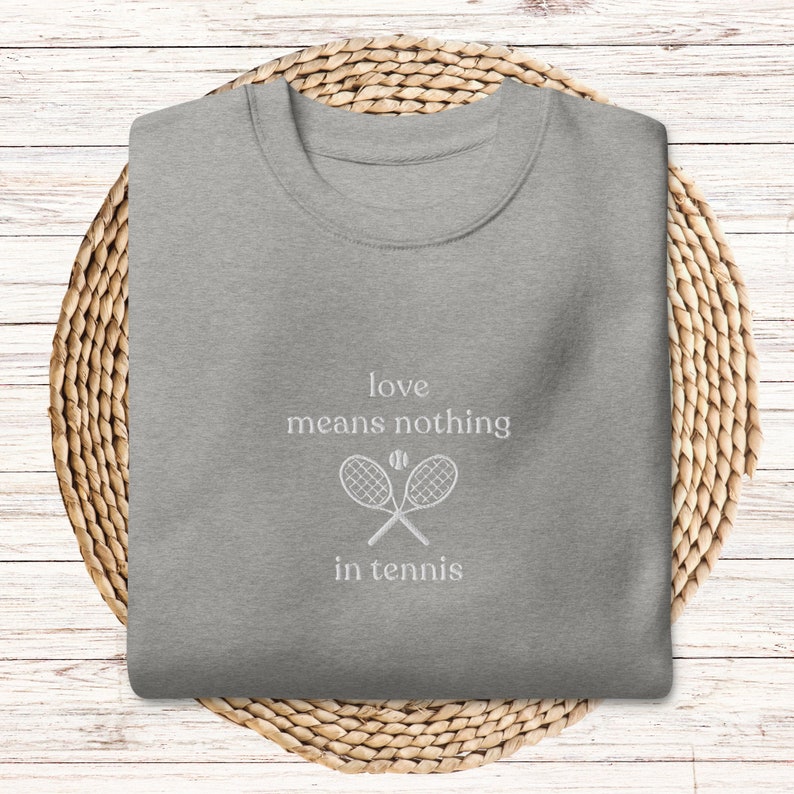 Love Means Nothing In Tennis Club Sweatshirt