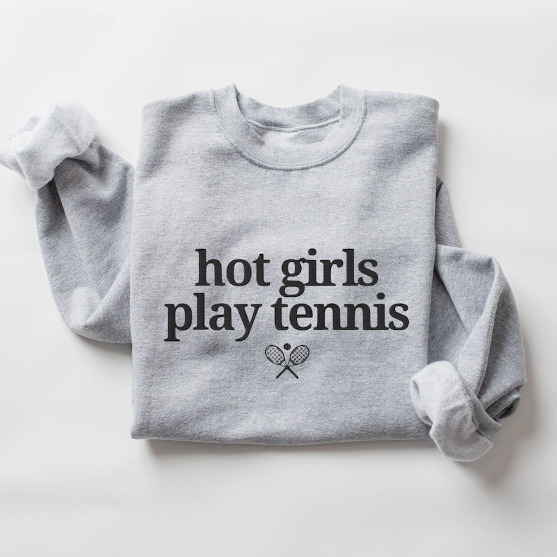 Hot Girls Play Tennis Sweatshirt