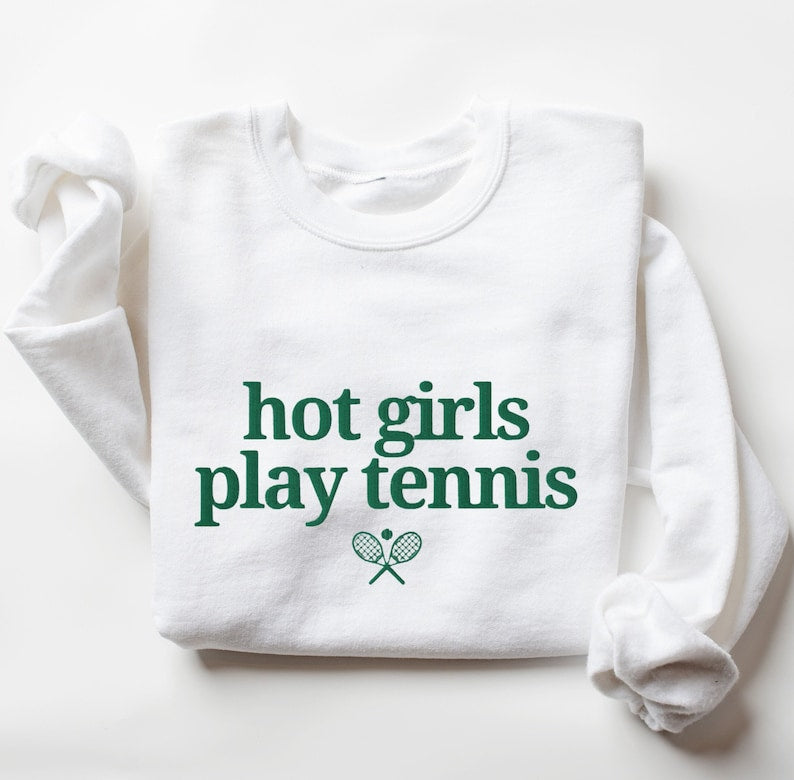 Hot Girls Play Tennis Sweatshirt