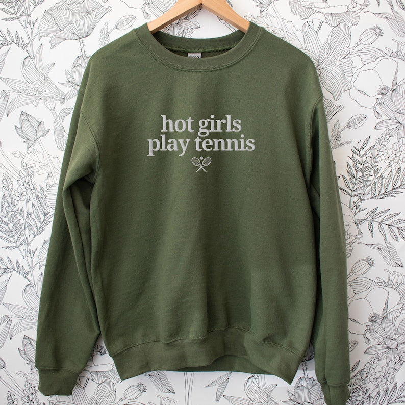 Hot Girls Play Tennis  Sweatshirt