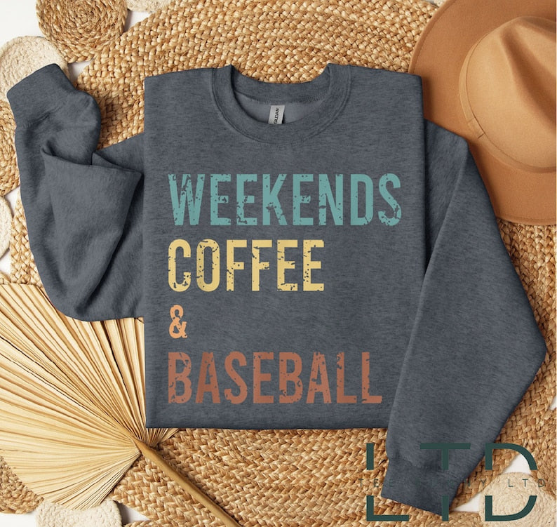 Weekends Coffee and Baseball Sweatshirt
