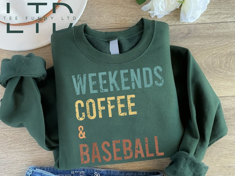 Weekends Coffee and Baseball Sweatshirt