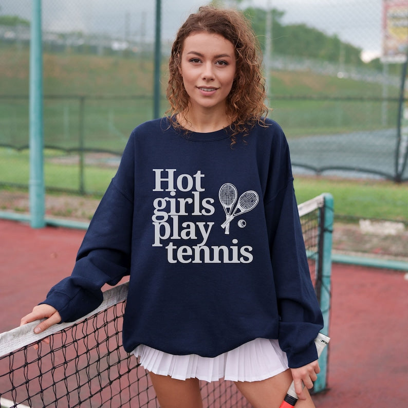 Hot Girls Play Tennis Sweatshirt