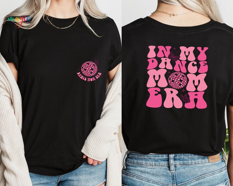In My Dance Mom Era T-shirt