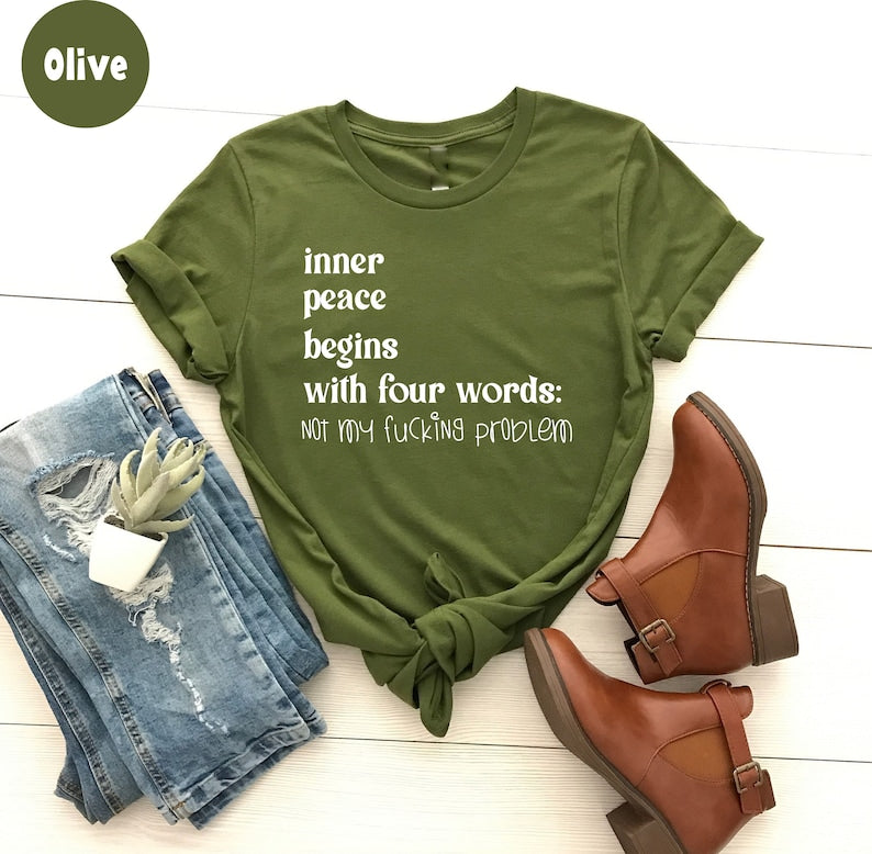 Inner Peace Begins With Four Words T-shirt
