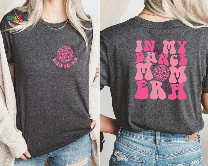 In My Dance Mom Era T-shirt