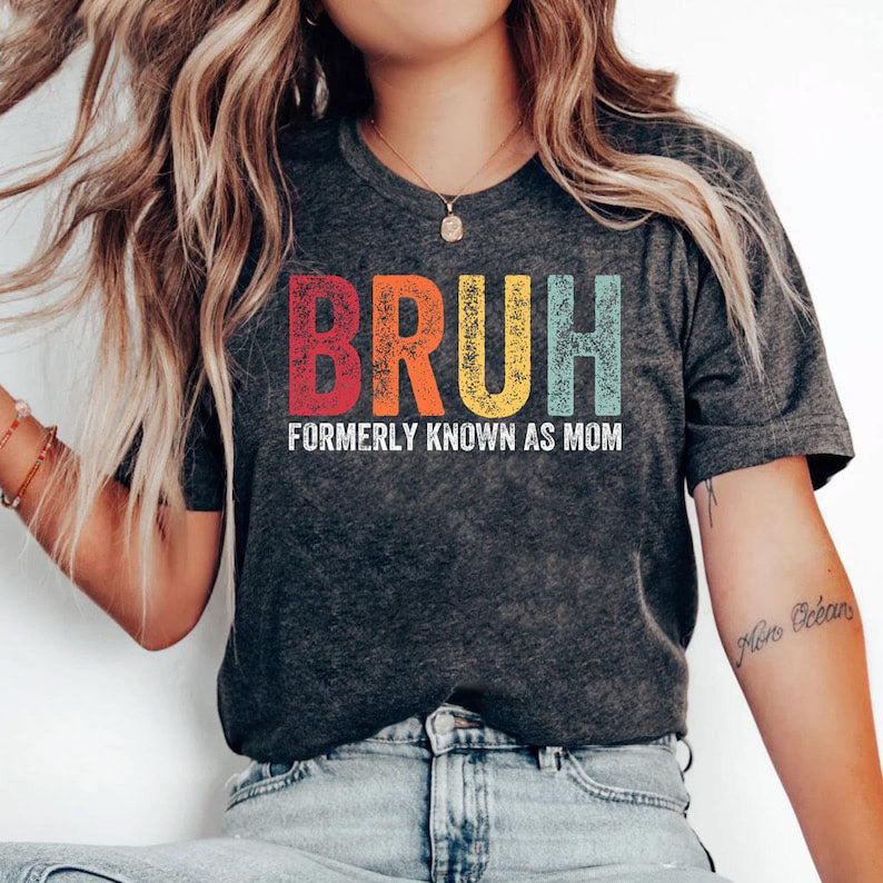 Bruh Formerly Known as Mom T-shirt