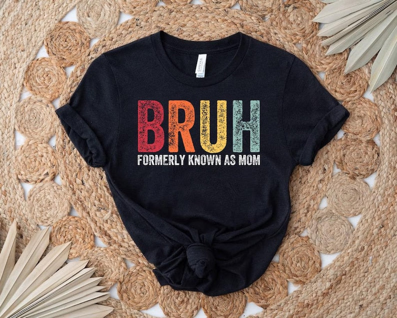 Bruh Formerly Known as Mom T-shirt