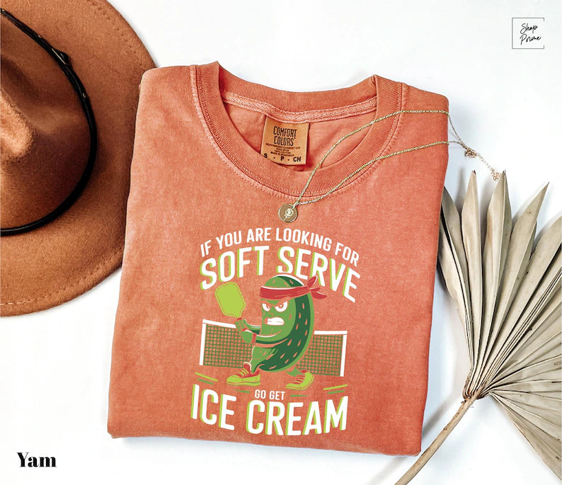 Comfort Colors If You Are Looking For Soft Serve, Go Get Soft Serve Pickleball T-shirt