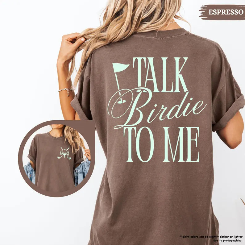 Talk Birdie To Me Golf T-Shirt